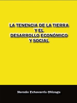 cover image of La tenencia de la tierra y el desarrollo economico y social
